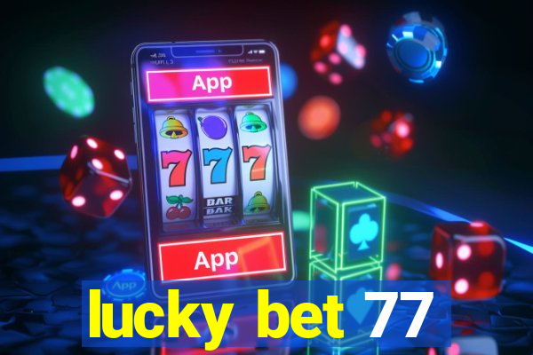 lucky bet 77